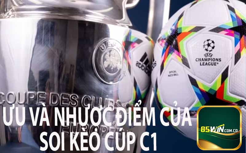 Ưu Điểm Và Nhược Điểm Của Soi Kèo Cúp C1