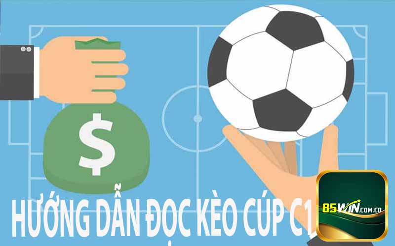 Hướng Dẫn Đọc Kèo Cúp C1